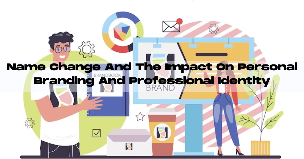 Name Change And The Impact On Personal Branding And Professional Identity In&nbsp;India