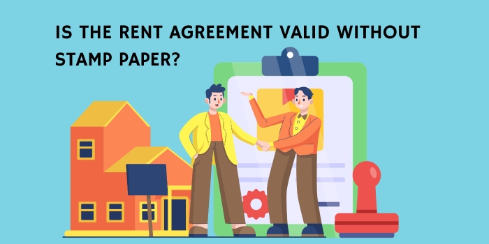 Is Rent agreement valid without stamp paper?