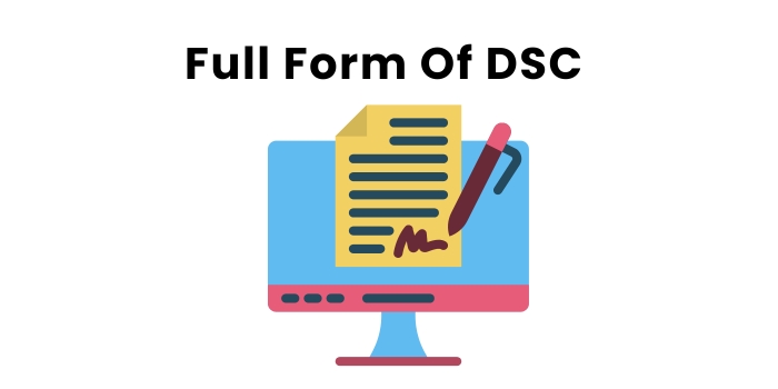 Understanding The Full Form Of DSC And Its Importance